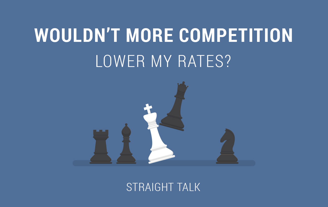 This is a header image: Wouldn't More Competition Lower My Rates?