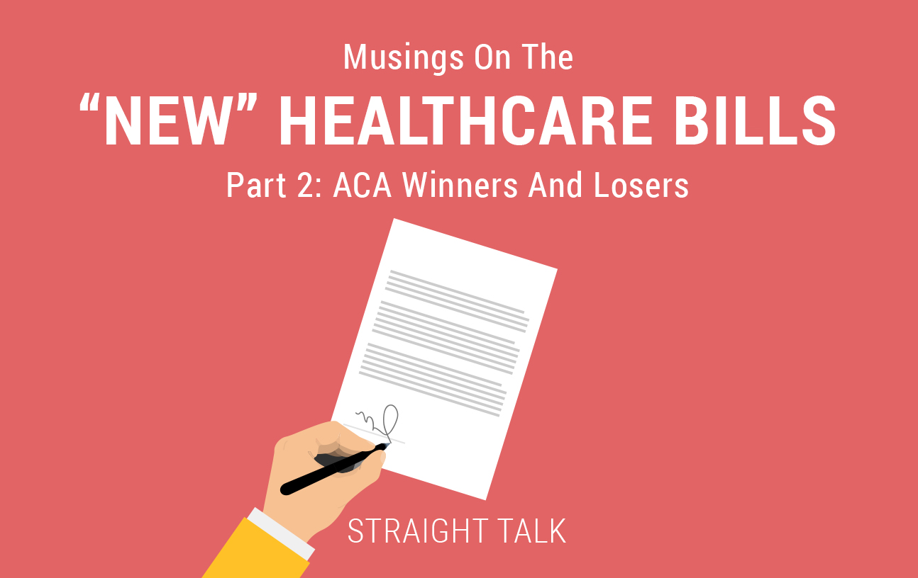 This is an image that reads: Musings on the “NEW” Healthcare Bills Part 2: ACA Winners and Losers