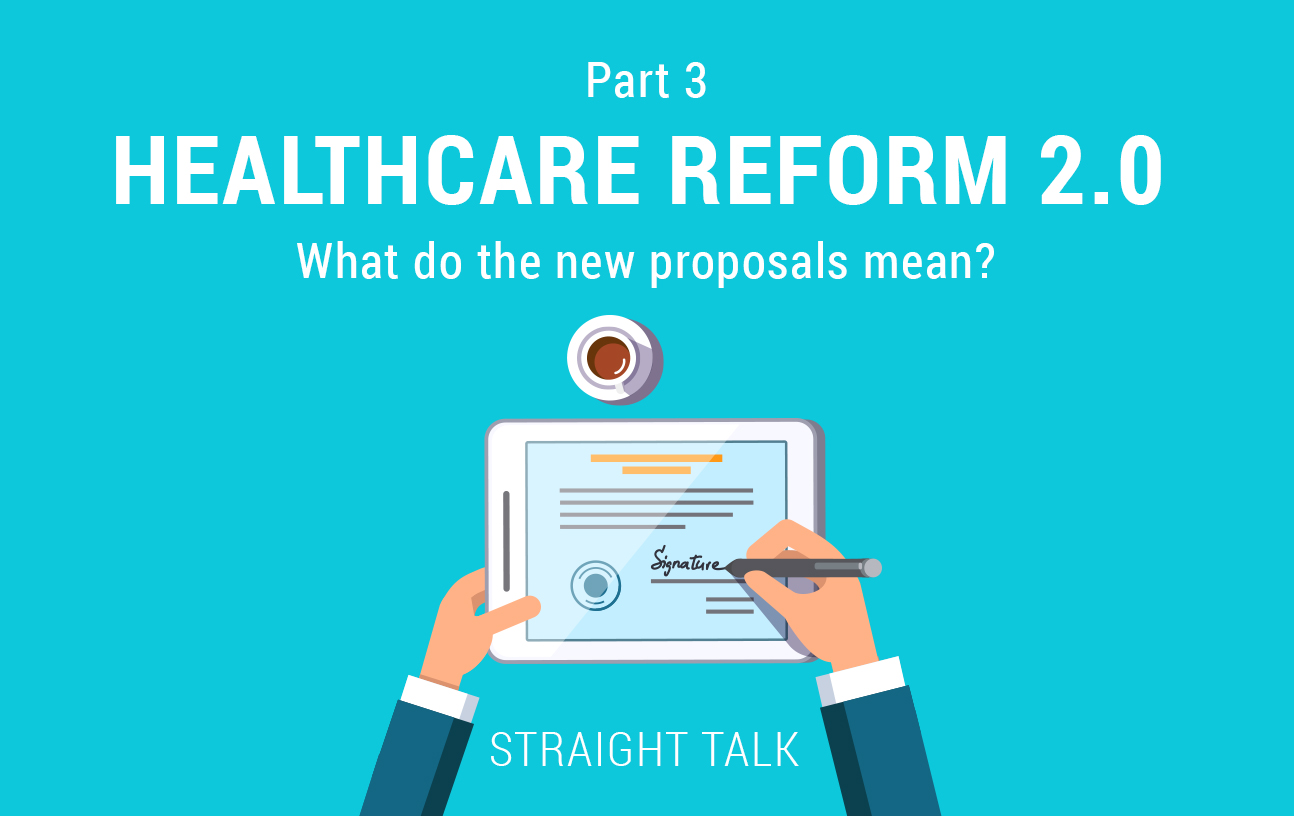 This is a graphic that reads: "Part 3 - Healthcare Reform 2.0: What do the new proposals mean?"
