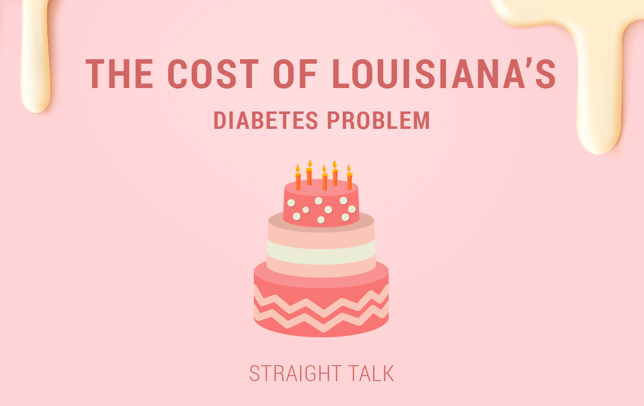 This is an image with a birthday cake and "icing" and text that reads: "The Cost of Louisiana's Diabetes Problem. Straight Talk."