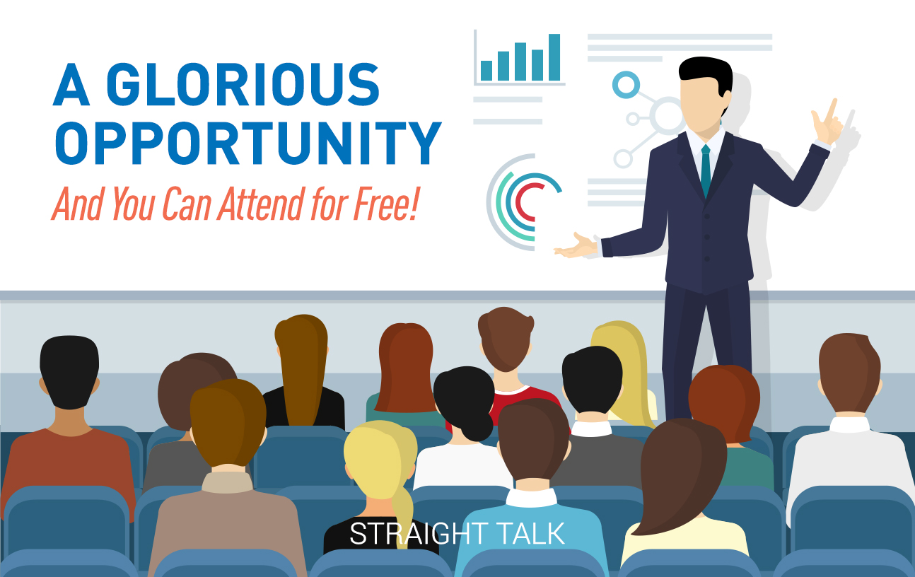 This is a picture with text that reads: "A Glorious Opportunity And You Can Attend for Free!