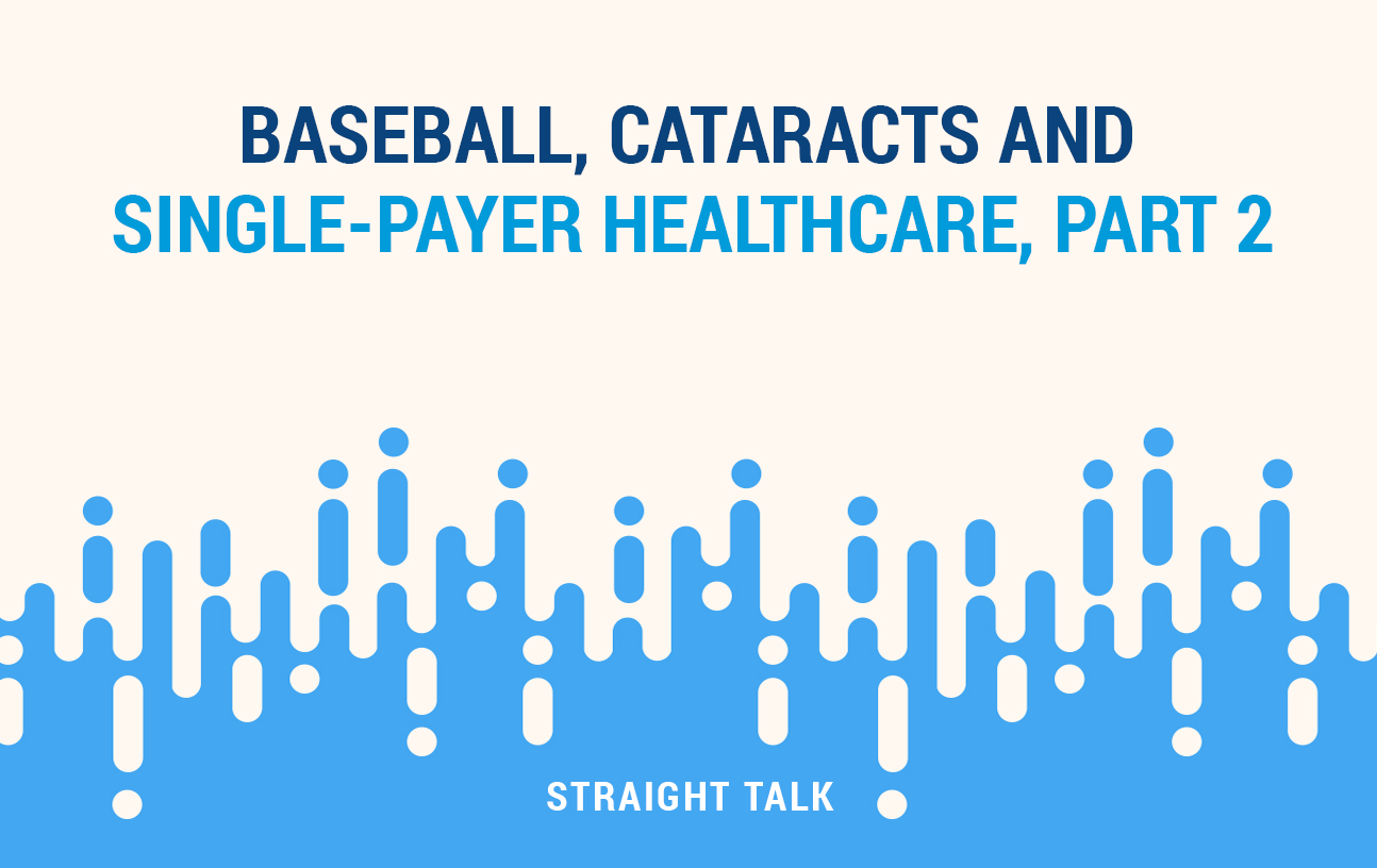 This image has text that reads: "Baseball, Cataracts and Single-Payer Healthcare, Part 2