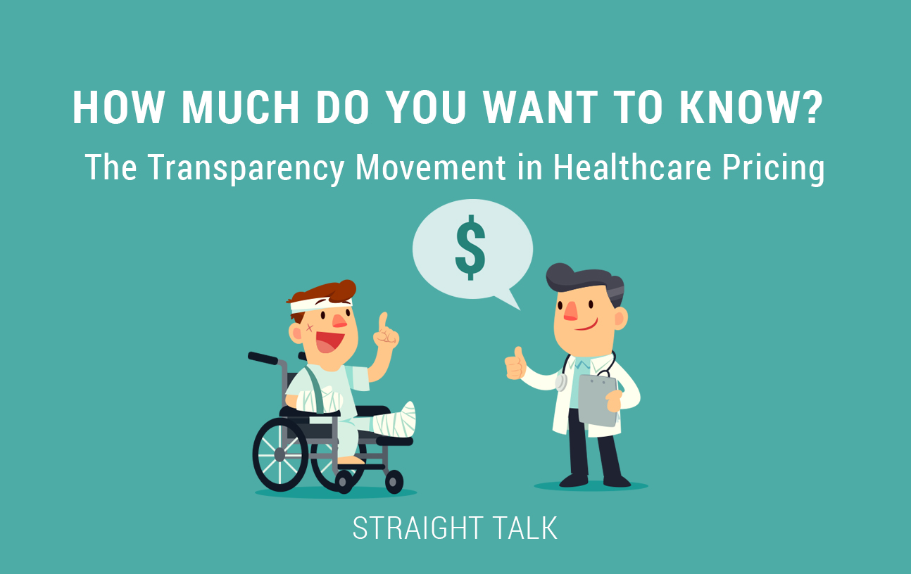 This is an illustration of a doctor and a patient with text that reads "How Much Do You Want to Know? The Transparency Movement in Healthcare Pricing." Straight Talk.