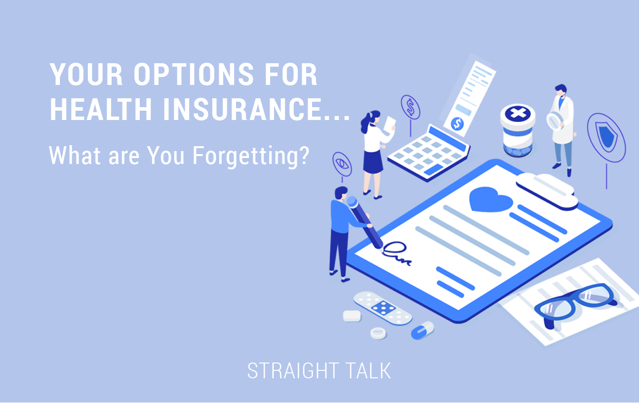 "This is an illustration of a chart and a calculator and a man and a woman with text that reads: "Your Options for Health Insurance ... What are You Forgetting? Straight Talk."