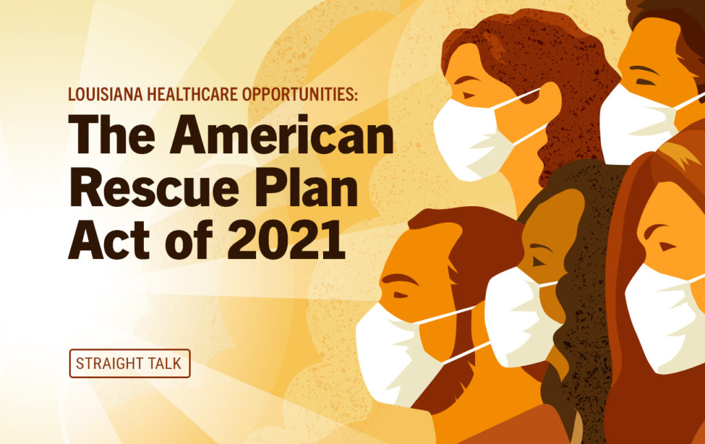 Louisiana Healthcare Opportunities: The American Rescue Plan Act of ...